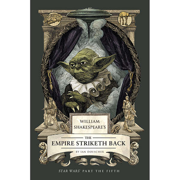 William Shakespeare's The Empire Striketh Back: Star Wars Part the