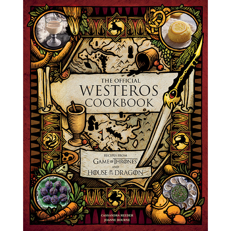The Official Westeros Cookbook: Recipes from Game of Thrones and House of the Dragon