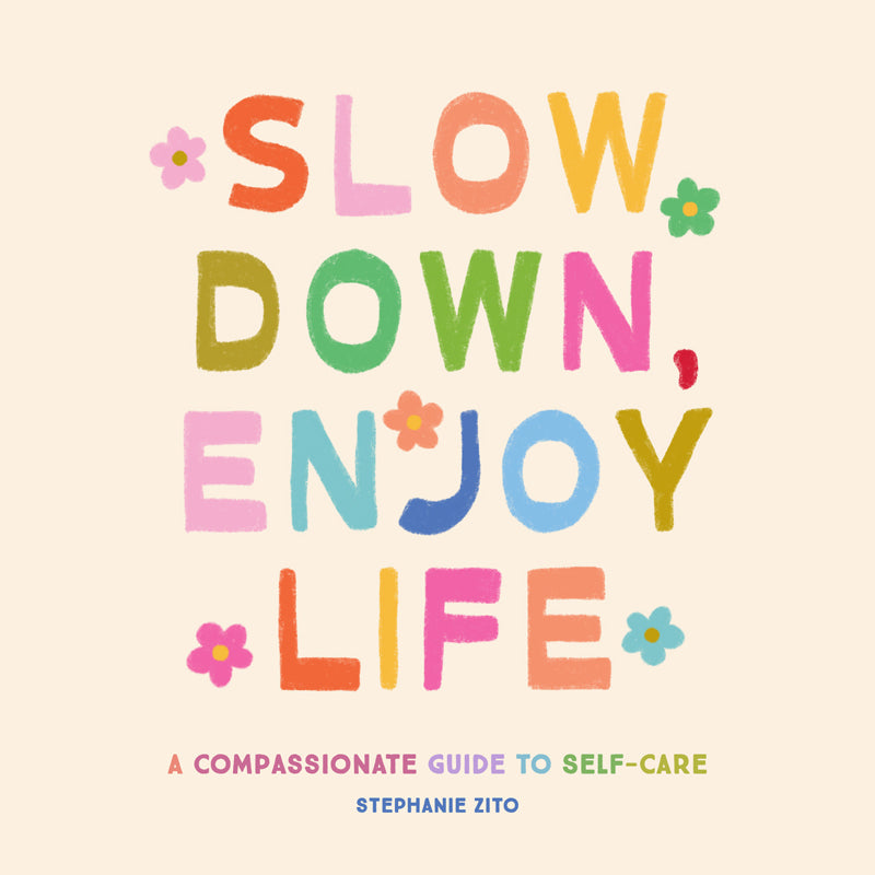 Slow Down, Enjoy Life