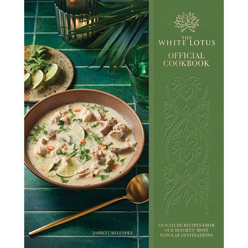 The White Lotus Official Cookbook: Signature Recipes from Our Resorts' Most Popular Destinations (Hardcover)