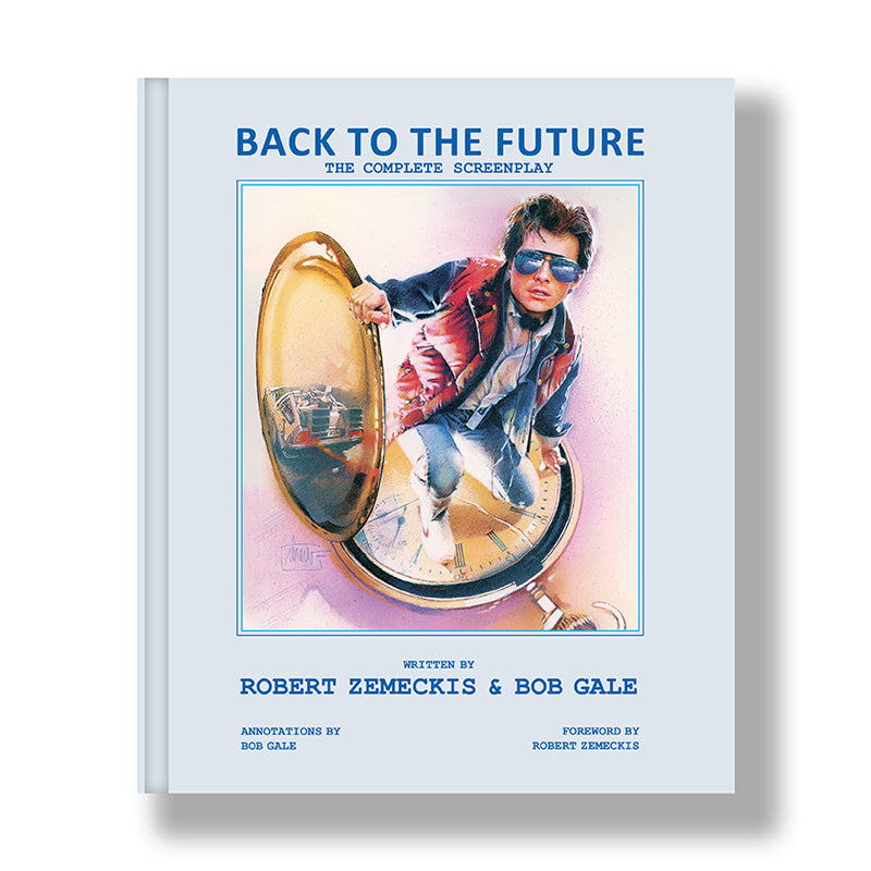 Back to the Future: The Complete Screenplay – Insight Editions