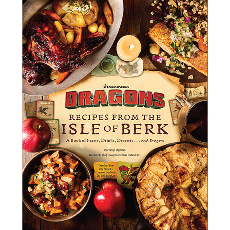 DreamWorks Dragons: Recipes from the Isle of Berk [Official Cookbook]