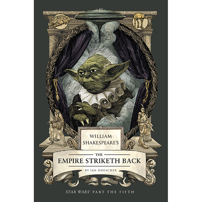 William Shakespeare's The Empire Striketh Back: Star Wars Part the