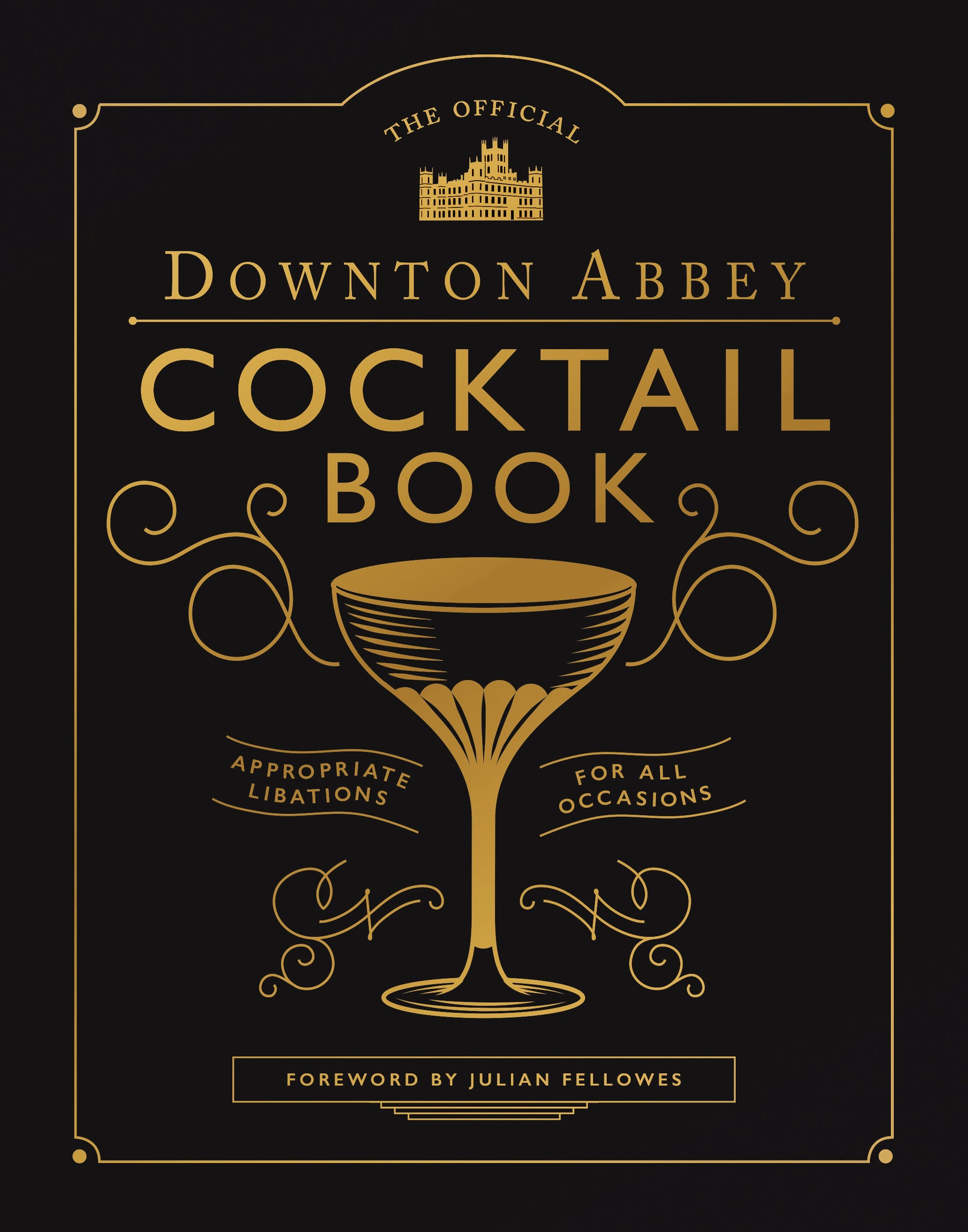 The Official Downton Abbey Cocktail Book – Insight Editions