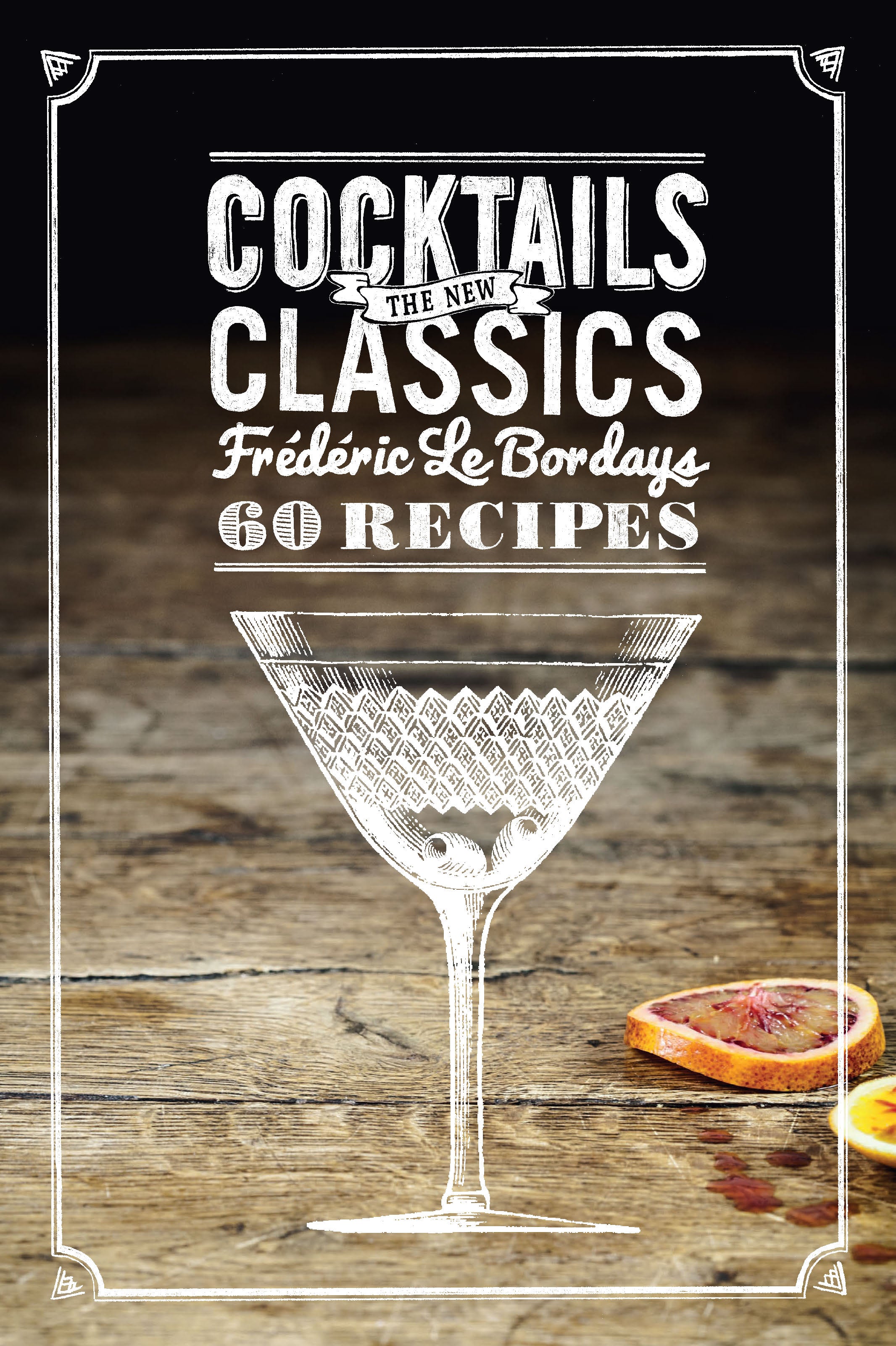 Cocktails: The New Classics – Insight Editions