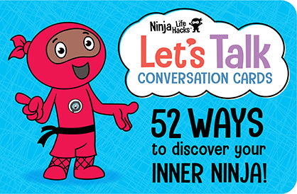 Ninja Life Hacks: Let's Talk Conversation Cards