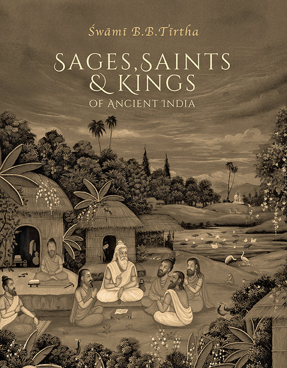 Sages, Saints & Kings of Ancient India [hardcover]